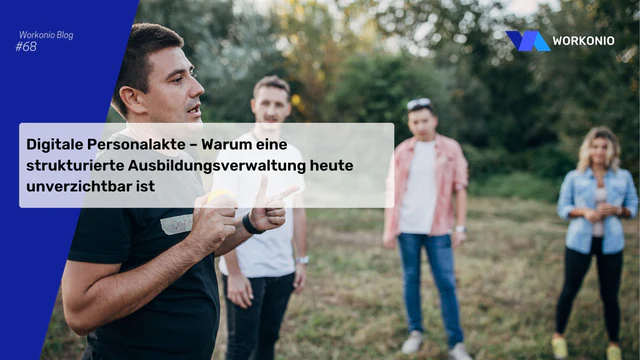 Digitale Personalakte – Warum eine strukturierte Ausbildungsverwaltung heute unverzichtbar ist