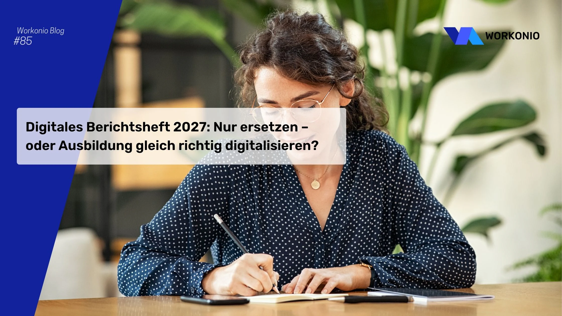 Digitales Berichtsheft 2027: Nur ersetzen – oder Ausbildung gleich richtig digitalisieren?