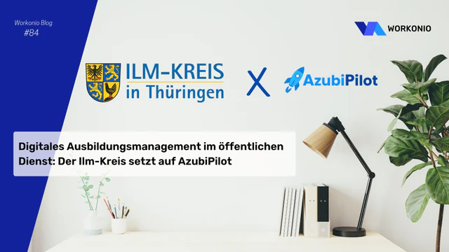 Wie der Ilm-Kreis seine Ausbildungsplanung mit AzubiPilot digitalisiert
