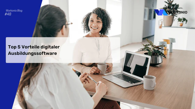 Top 5 Vorteile digitaler Ausbildungssoftware